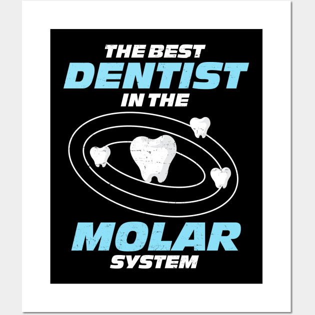 Best Dentist In The Molar System Funny Tooth Wall Art by swissles